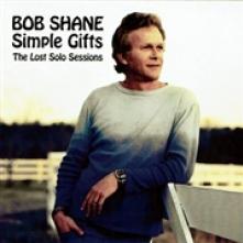 BOB SHANE  - CD SIMPLE GIFTS: THE LOST SOLO SESSIONS