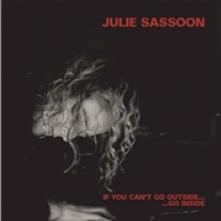 SASSOON JULIE  - CD IF YOU CAN'T GO..