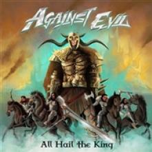 AGAINST EVIL  - CD ALL HAIL TO THE KING