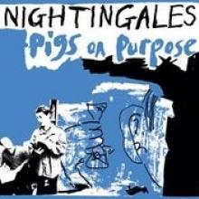 NIGHTINGALES  - 2xCD PIGS ON PURPOSE