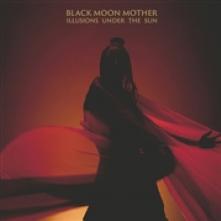 BLACK MOON MOTHER  - CD ILLUSIONS UNDER THE SUN
