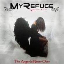 MY REFUGE  - CD THE ANGER IS NEVER OVER