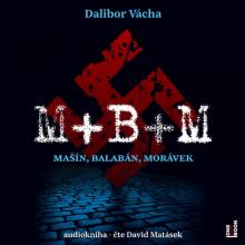 AUDIOKNIHA  - CD VACHA DALIBOR: M+B+M (MP3-CD)