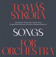 SYKORA TOMAS  - CD SONGS FOR ORCHESTRA