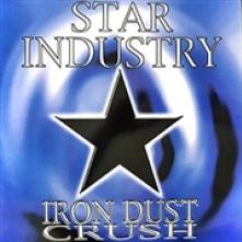 STAR INDUSTRY  - VINYL IRON DUST CRUSH [LTD] [VINYL]