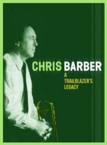 BARBER CHRIS  - 4xCD TRAILBLAZER'S LEGACY