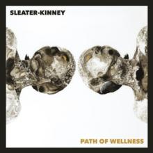 SLEATER-KINNEY  - VINYL PATH OF WELLNESS -COLOUR- [VINYL]