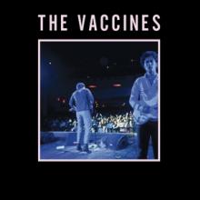 VACCINES  - CD LIVE FROM LONDON, ENGLAND