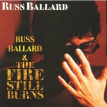BALLARD RUSS  - CD RUSS BALLARD/FIRE STILL..