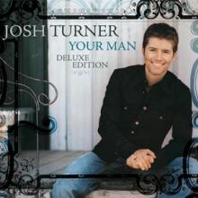 TURNER JOSH  - CD YOUR MAN -.. -ANNIVERS-