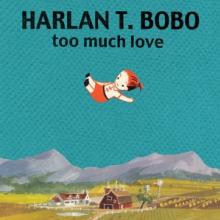BOBO HARLAN T.  - VINYL TOO MUCH LOVE [VINYL]