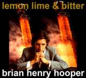 HOOPER BRIAN HENRY  - CD LEMON, LIME & BITTER