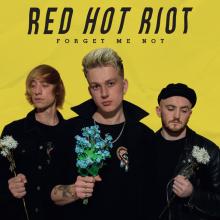 RED HOT RIOT  - CD FORGET ME NOW