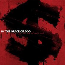 BY THE GRACE OF GOD  - VINYL FOR THE LOVE O..