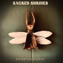 SACRED SHRINES  - VINYL ENTER THE WOODS [VINYL]
