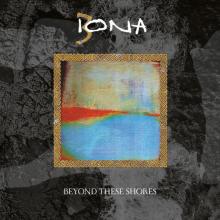 IONA  - 2xCD BEYOND THESE SHORES