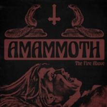 AMAMMOTH  - CD FIRE ABOVE