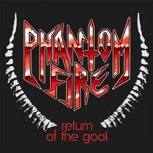 PHANTOM FIRE  - VINYL RETURN OF THE GOAT [VINYL]