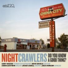 NIGHTCRAWLERS  - CD DO YOU KNOW A GOOD THING?
