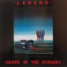 LEGEND  - CD DEATH IN THE NURSERY