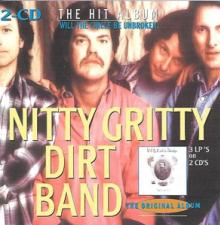 NITTY GRITTY DIRT BAND  - CD HIT ALBUM / WILL THE..
