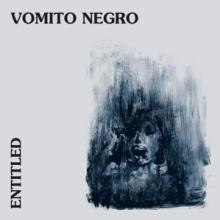 VOMITO NEGRO  - VINYL ENTITLED [VINYL]