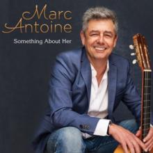 ANTOINE MARC  - CD SOMETHING ABOUT HER