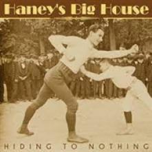 HANEY'S BIG HOUSE  - CD HIDING TO NOTHING