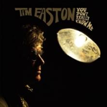 EASTON TIM  - CD YOU DON'T REALLY KNOW ME