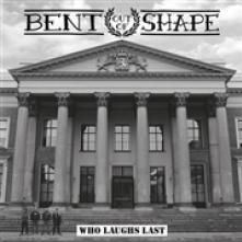 BENT OUT OF SHAPE  - SI WHO LAUGHS LAST /7
