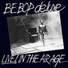 BE BOP DELUXE  - 3xCD LIVE! IN THE AIR AGE (3CD)