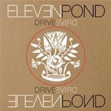 ELEVEN POND  - VINYL DRIVE [LTD] [VINYL]