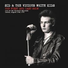 SID & THE VICIOUS WHITE K  - VINYL FIRST AND LAST SHOW [VINYL]