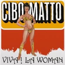 CIBO MATTO  - VINYL VIVA! LA WOMAN..