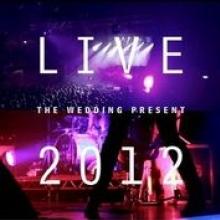 WEDDING PRESENT  - 2xCD+DVD LIVE 2012:.. -CD+DVD-