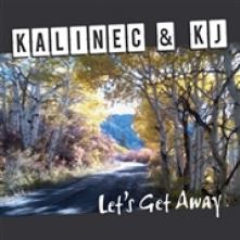 KALINEC & KJ  - CD LET'S GET AWAY