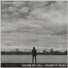 MARSHALL ALEXIS  - CD HOUSE OF LULL ... [DIGI]