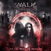 WALK IN DARKNESS  - CD ON THE ROAD TO BABYLON (RE-ISSUE)