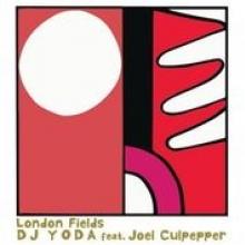 DJ YODA FT. JOEL CULPEPPE  - SI LONDON FIELDS /7