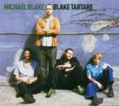 MICHAEL BLAKE  - CD BLAKE TARTARE