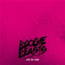 BOOGIE BEASTS  - CD LOVE ME SOME