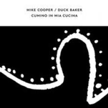 COOPER MIKE & DUCK BAKER  - CD CUMINO IN MIA CUCINA