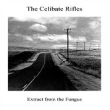 CELIBATE RIFLES  - VINYL EXTRACT FROM THE FUNGUS [VINYL]