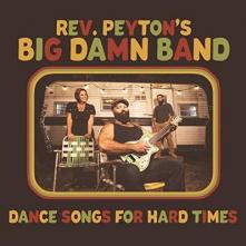 REVEREND PEYTON'S BIG DAMN BAN..  - CD DANCE SONGS FOR HARD TIMES