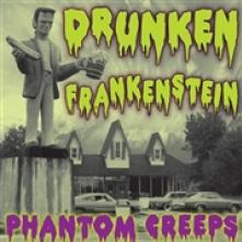 DRUNKEN FRANKENSTEIN  - CD PHANTOM CREEPS