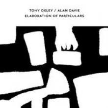 OXLEY TONY & ALAN DAVIE  - CD ELABORATION OF PARTICULARS