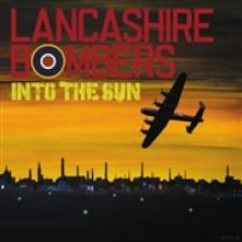LANCASHIRE BOMBERS  - VINYL INTO THE SUN [VINYL]