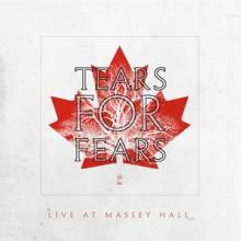 TEARS FOR FEARS  - CD LIVE AT MASSEY HALL