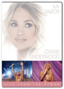 UNDERWOOD CARRIE  - DVD MY SAVIOR: LIVE FROM..