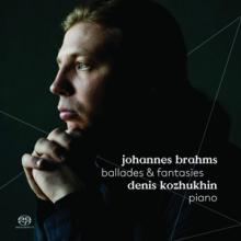 KOZHUKHIN DENIS  - CD BRAHMS/BALLADES AND FANTASIES